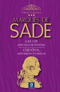 MARQUÉS DE SADE III: LAS 120 JORNADAS DE SODOMA / CUENTOS, HISTORIETAS Y FÁBULAS