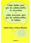 CÓMO HABLAR PARA QUE LOS ADOLESCENTES LE ESCUCHEN Y COMO ESCUCHAR PARA QUE LOS ADOLESCENTES LE HABLEN