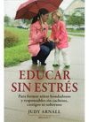 EDUCAR SIN ESTRES. PARA FORMAR NIÑOS BONDADOSOS Y RESPONSABLES ..