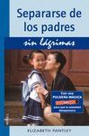 SEPARARSE DE LOS PADRES SIN LAGRIMAS