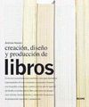 CREACIÓN, DISEÑO Y PRODUCCIÓN DE LIBROS