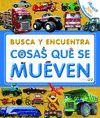 BUSCA Y ENCUENTRA. COSAS QUE SE MUEVEN