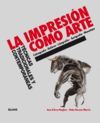 LA IMPRESION COMO ARTE