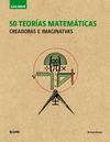 GUÍA BREVE. 50 TEORÍAS MATEMÁTICAS (RÚSTICA)