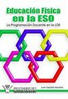 EDUCACION FISICA EN LA ESO: LA PROGRAMACION DOCENTE EN LA LOE