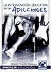LA INTERVENCION EDUCATIVA EN LAS ADICCIONES