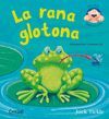 LA RANA GLOTONA