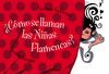 ¿CÓMO SE LLAMAN LAS NIÑAS FLAMENCAS?