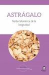 ASTRAGALO. HIERBA TELOMERICA DE LA LONGEVIDAD