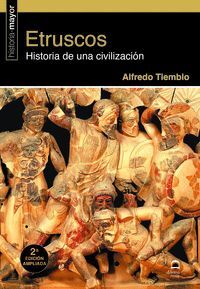 ETRUSCOS. HISTORIA DE UNA CIVILIZACION