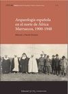 ARQUEOLOGIA ESPAÑOLA EN EL NORTE DE AFRICA MARRUECOS, 1900-