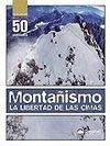 MONTAÑISMO. LA LIBERTAD DE LAS CIMAS