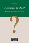 ¿QUÉ DICES DE DIOS?