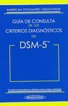 DSM-5. GUÍA DE CONSULTA DE LOS CRITERIOS DIAGNÓSTICOS DEL DSM-5