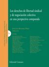 LOS DERECHOS DE LIBERTAD SINDICAL Y DE NEGOCIACIÓN COLECTIVA EN UNA PERSPECTIVA