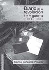 DIARIO DE LA REVOLUCION Y DE LA GUERRA.(1936-1939).(HISTORIA