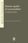 DERECHO ESPAÑOL DE LA NACIONALIDAD. ESTUDIO PRACTICO