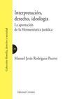 INTERPRETACION, DERECHO, IDEOLOGIA