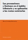 LAS PRESUNCIONES Y FICCIONES EN EL AMBITO TRIBUTARIO Y SU APLICACION A LAS RENTA