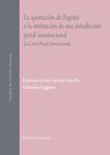 LA APORTACIÓN DE ESPAÑA A LA INSTITUCIÓN DE UNA JURISDICCIÓN PENAL INTERNACIONAL