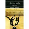 HIJOS DEL ANCHO MUNDO (B)