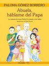 ABUELA HABLAME DEL PAPA. (NUEVO) Hª DE JUAN PABLO II CONTADA