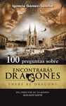 100 PREGUNTAS SOBRE ENCONTRARAS DRAGONES