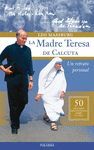 MADRE TERESA DE CALCUTA, LA. UN RETRATO PERSONAL