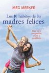 10 HABITOS DE LAS MADRES FELICES, LOS