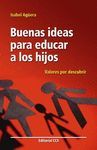 BUENAS IDEAS PARA EDUCAR A LOS HIJOS. VALORES POR