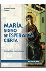 MARIA SIGNO DE ESPERANZA CIERTA. MANUAL DE MARIOLO