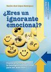 ¿ERES UN IGNORANTE EMOCIONAL?