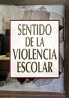 SENTIDO DE LA VIOLENCIA ESCOLAR