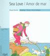 SEA LOVE/ AMOR DE MAR