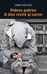 POBRES POBRES: 8 DIES VIVINT AL CARRER