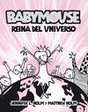 REINA DEL UNIVERSO (BABY MOUSE)