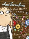 NO MIRES AHORA (ANA TARAMBANA)