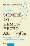 LA TRIBU SIEMPRE-LO HEMOS-HECHO-ASI