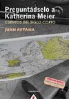 PREGUNTADSELO A KATHERINA MEIER