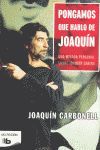 PONGAMOS QUE HABLO DE JOAQUIN