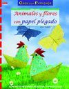 ANIMALES Y FLORES CON PAPEL PLEGADO