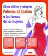 COMO UTILIZAR Y ADAPTAR PATRONES COSTURA FORMAS DE MUJERES