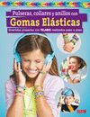 PULSERAS, COLLARES Y ANILLOS CON GOMAS ELÁSTICAS
