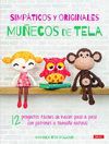 SIMPATICOS Y ORIGINALES MUÑECOS DE TELA