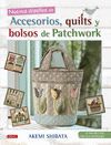 NUEVOS DISEÑOS DE ACCESORIOS,QUILTS Y BOLSOS DE PATCHWORK