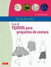 DISEÑO DE MODA GUIA DE TEJIDOS PARA PROYECTOS DE COSTURA