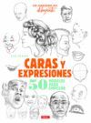 LOS CUADERNOS DEL DIBUJANTE. CARAS Y EXPRESIONES