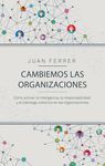 CAMBIEMOS LAS ORGANIZACIONES