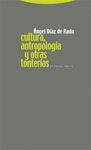 CULTURA ANTROPOLOGIA Y OTRAS TONTERIAS