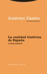 LA REALIDAD HISTÓRICA DE ESPAÑA Y OTROS ENSAYOS